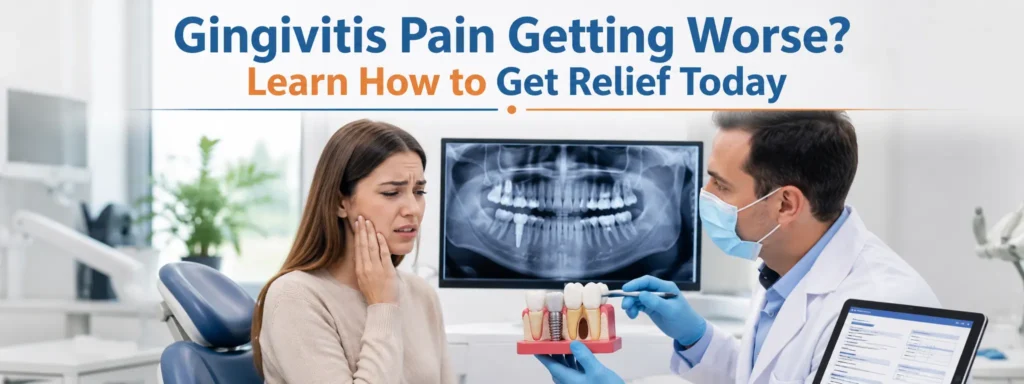 Gingivitis Pain Getting Worse? Learn How to Get Relief Today